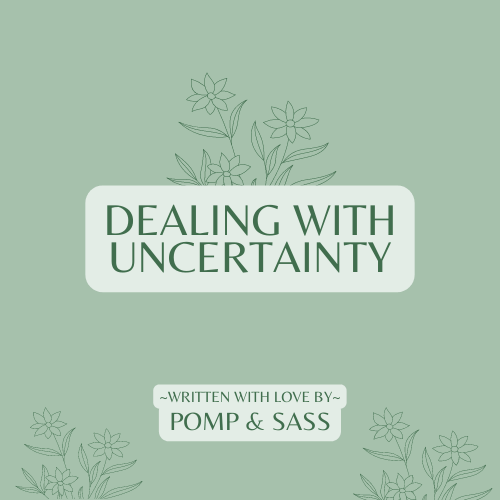Dealing with Uncertainty - Pomp & Sass