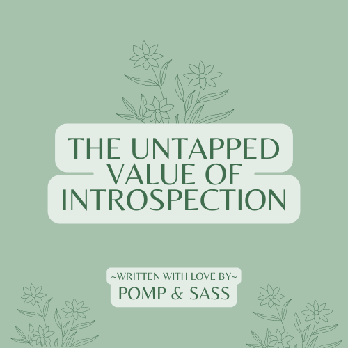 The Untapped Value of Introspection - Pomp & Sass